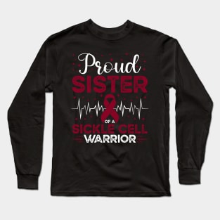 Proud Sister Of A Sickle Cell Warrior Sickle Cell Awareness Long Sleeve T-Shirt